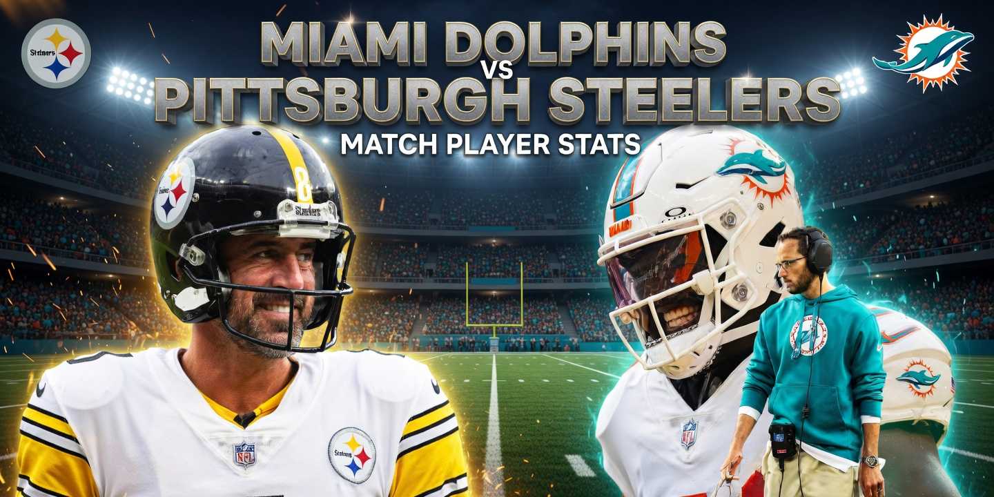 Miami Dolphins vs Pittsburgh Steelers Match Player Stats